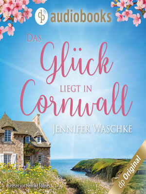 cover image of Das Glück liegt in Cornwall (Ungekürzt)